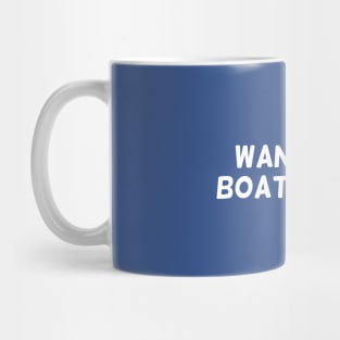 Wanna Do Boat Stuff? | Summer Funny Lake T-Shirt Mug